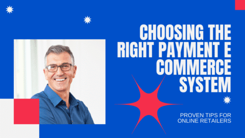 Choosing the Right Payment E Commerce System for Your Online Business Choosing the Right Payment E Commerce System