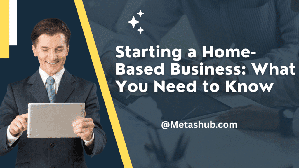Starting a Home Based Business: What You Need to Know Home Based Business